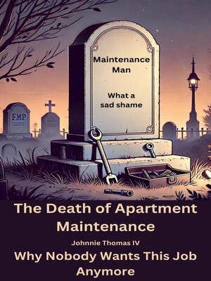 cover image of The Death of Apartment Maintenance       Why Nobody Wants This Job Anymore